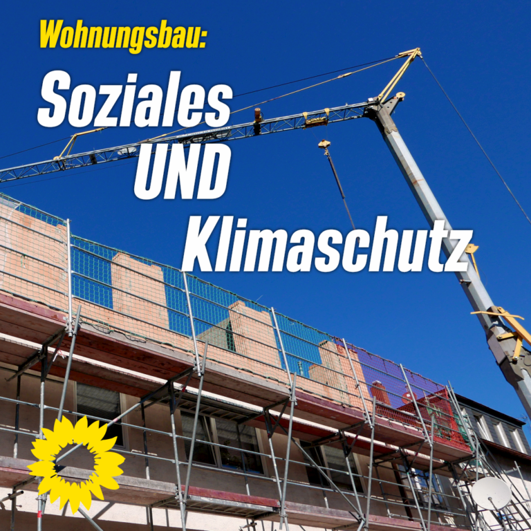 Grüne für sozialen Wohnungsbau und für eine klimafreundliche Stadtentwicklung